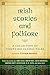 Irish Stories and Folklore: A Collection of Thirty-Six Classic Tales
