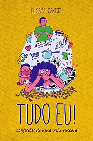 Tudo eu! Confissões de uma mãe sincera (Kindle Edition)