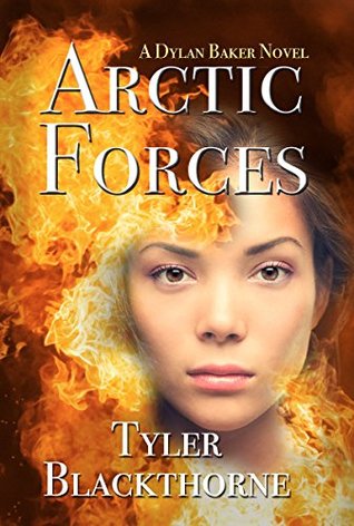 Arctic Forces: A Dylan Baker Novel