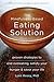 The Mindfulness-Based Eating Solution: Proven Strategies to End Overeating, Satisfy Your Hunger, and Savor Your Life