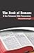 The Book of Romans: A New Testament Bible Commentary