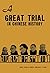 A Great Trial in Chinese Hi...