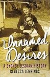 Unnamed Desires: A Sydney Lesbian History (Australian History)