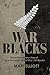 War Blacks: The extraordinary story of New Zealand's WWI All Blacks