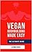 Vegan Bodybuilding Made Simple: The Ultimate Guide