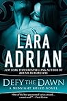 Defy the Dawn by Lara Adrian Defy the Dawn by Lara Adrian