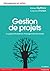 Gestion de projets: Le guide exhaustif du management de projets (Management en action) (French Edition)