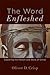 The Word Enfleshed: Exploring the Person and Work of Christ