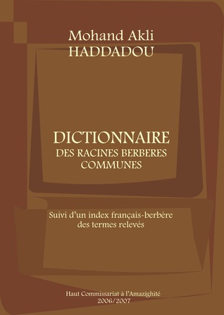 DICTIONNAIRE DES RACINES BERBERES COMMUNES : Suivi d’un index français-berbère des termes relevés
