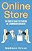 Online Store: The Simple Guide To Starting An E-commerce Business