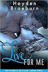 Live For Me (The Everetts of Tyler #3) Live For Me (The Everetts of Tyler #3)