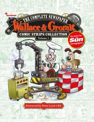 Wallace & Gromit: The Complete Newspaper Comic Strip Collection Volume 3: 2012-2013