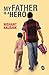 My Father is a Hero by Nishant Kaushik