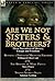 Are We Not Sisters & Brothers? by William Craft