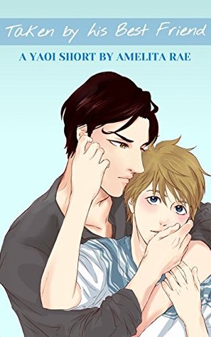 Taken by His Best Friend (Kindle Edition)