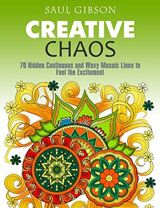 Creative Chaos: 70 Hidden Continuous and Wavy Mosaic Lines to Feel the Excitement (Mosaic Patterns, Waves Patterns, Creativity)
