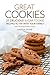 Great Cookies- 25 Delicious Sugar Cookie Recipes to Try with Your Family: Learn Amazing Cookie History