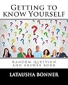 Getting to know Yourself: Random Question and Answer Book Getting to know Yourself: Random Question and Answer Book