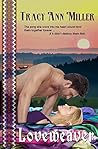 Loveweaver by Tracy Ann Miller
