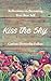 Kiss the Sky: Reflections on Becoming Your Best Self