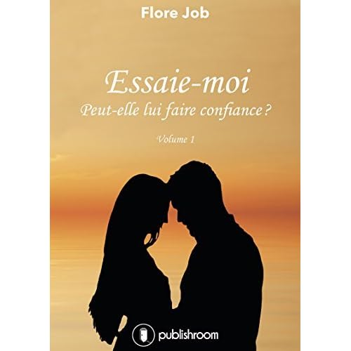 Essaie Moi Peut Elle Lui Faire Confiance By Flore Job