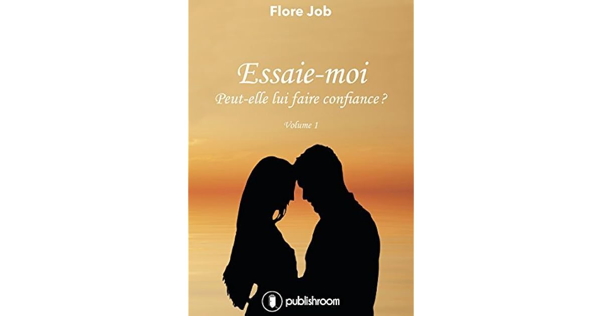 Essaie Moi Peut Elle Lui Faire Confiance By Flore Job