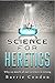 Science for Heretics: Why so much of science is wrong