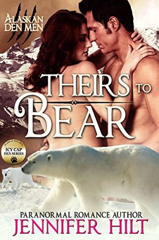 Theirs to Bear (Icy Cap Den #3; Alaskan Den Men #7)