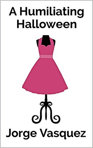 A Humiliating Halloween (Kindle Edition)