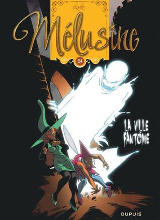 La ville fantôme (Mélusine, tome 24)