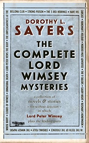The Complete Lord Peter Wimsey Mysteries (Kindle Edition)