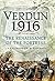 Verdun 1916: The Renaissanc...