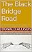 The Black Bridge Road: The Black Bridge Road looks at life in a small Midwestern community that was “not quite city, not quite country.”