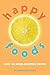 Happy Foods: Over 100 Mood-Boosting Recipes