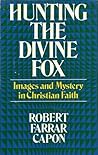 Hunting the Divine Fox: An Introduction to the Language of Theology Hunting the Divine Fox: An Introduction to the Language of Theology