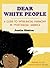Dear White People: A Guide to Inter-Racial Harmony in "Post-Racial" America