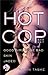 Hot Cop Box Set (Hot Cops, #1-3)