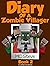 Diary of a Zombie Villager:...