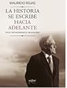 La Historia se escribe hacia Adelante