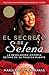 El secreto de Selena (Selena's Secret) by María Celeste Arrarás