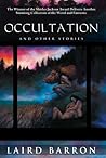 Occultation and Other Stories by Laird Barron