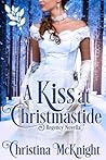 A Kiss at Christmastide by Christina McKnight