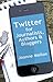 Twitter for Journalists, Authors and Bloggers