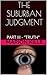 THE SUBURBAN JUDGMENT: PART THREE - "TRUTH" (The Suburban Saga Book 8)