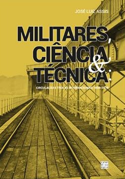 Militares, ciência e técnica : circulação e trocas internacionais (1850-1918)
