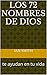 los 72 nombres de DIOS: te ayudan en tu vida (Spanish Edition)