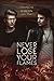 Never Lose Your Flames (New...