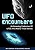 UFO Encounters: An Amazing Collection Of UFOs And Aliens 'True' Stories (UFOs, Aliens, Conspiracy, Alien Abduction)