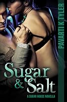 Sugar & Salt (Sugar House, #1) by Pavarti K. Tyler