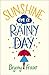 Sunshine on a Rainy Day